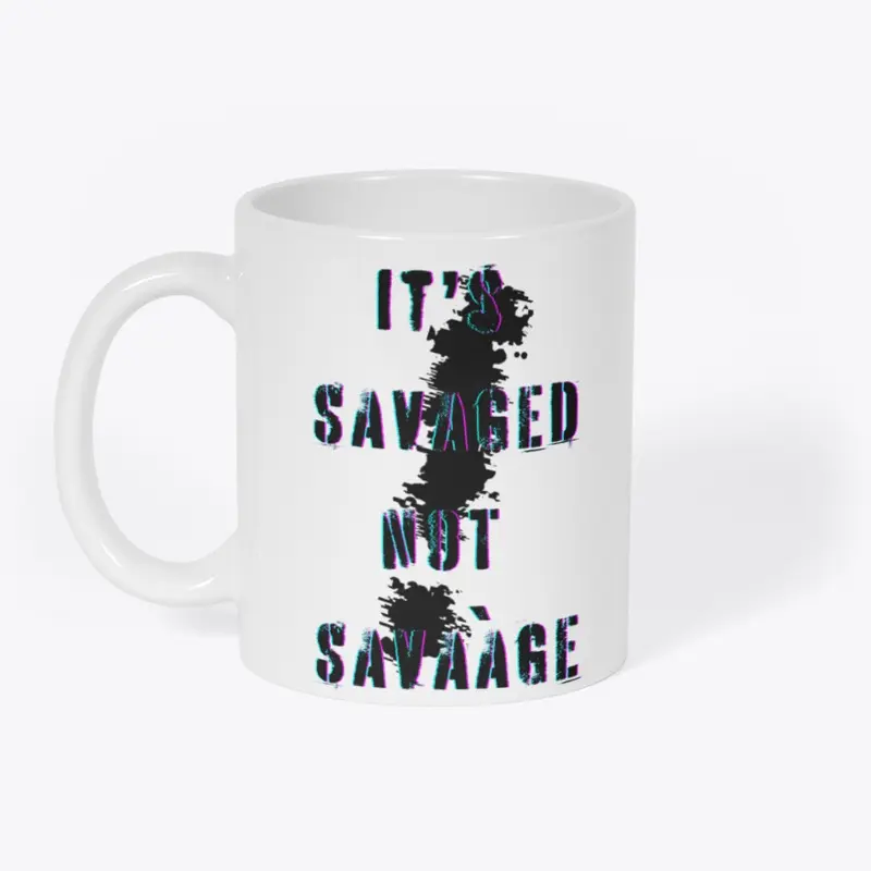 It's Savaged, Not Savaa'ge