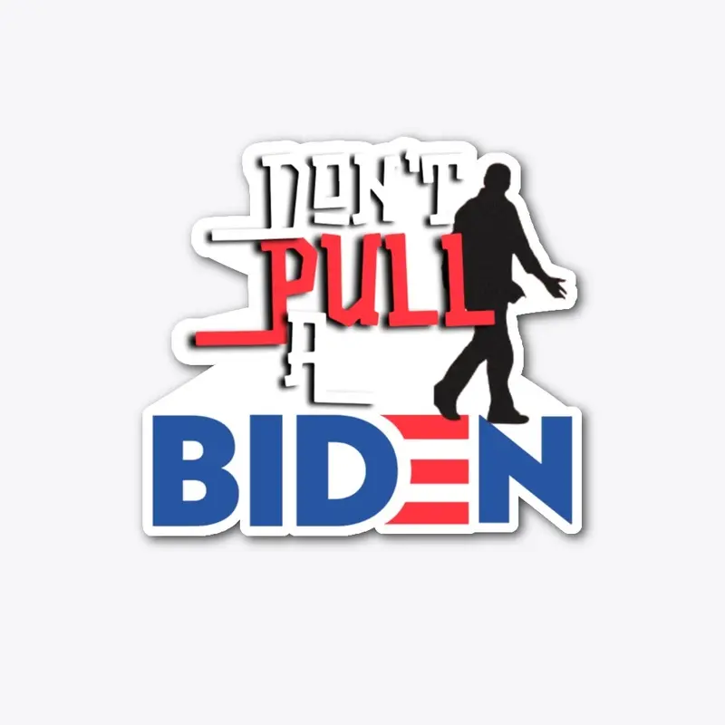 "Don't Pull a Biden"